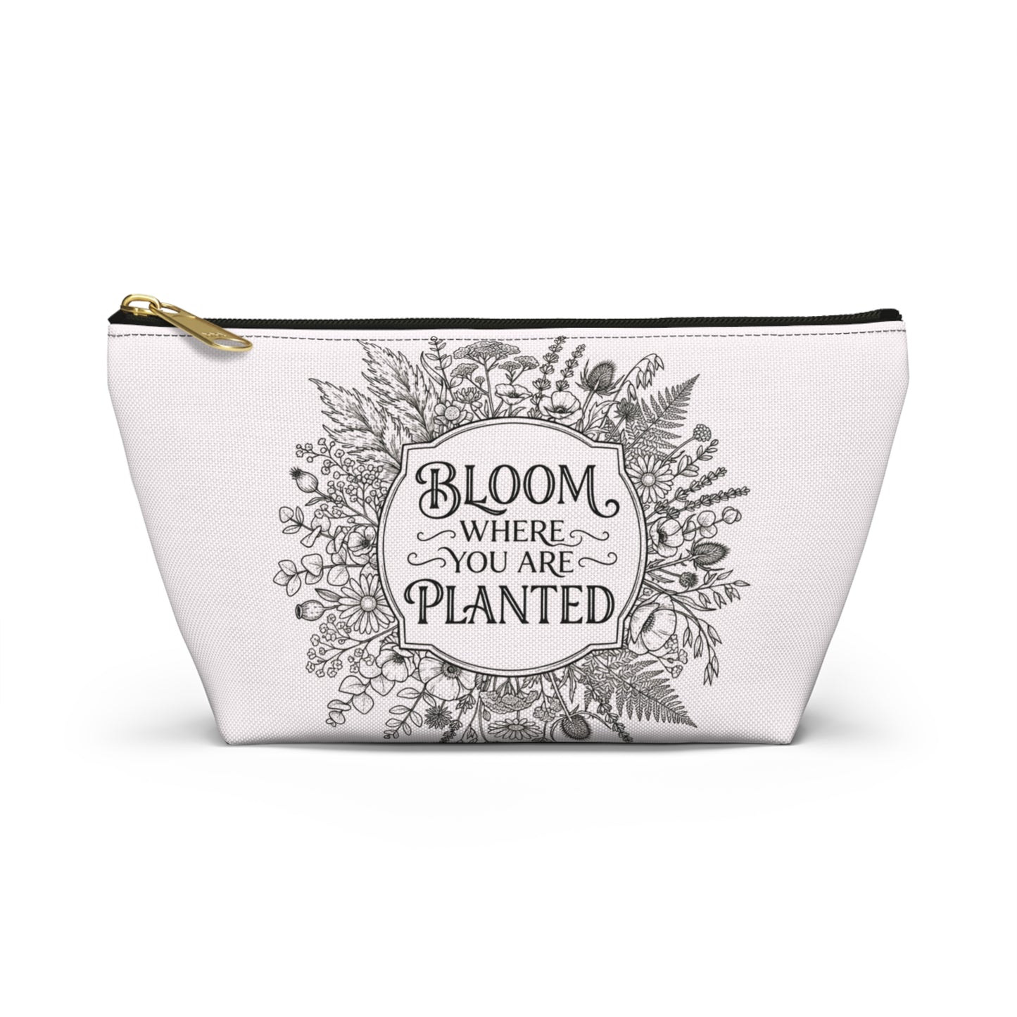 Bloom Where You Are Planted Accessory Pouch
