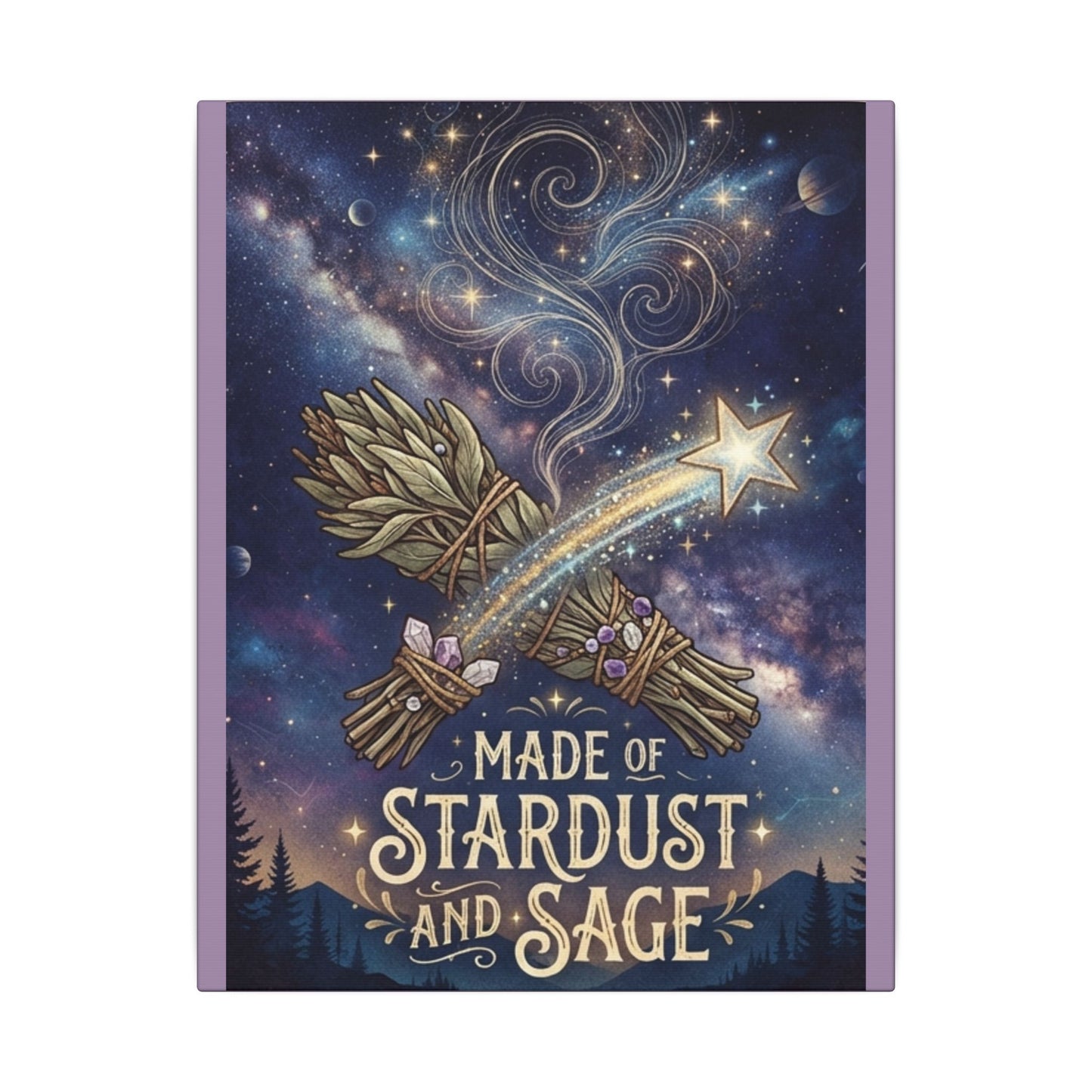 Stretched Canvas - Made of Stardust and Sage Wall Art