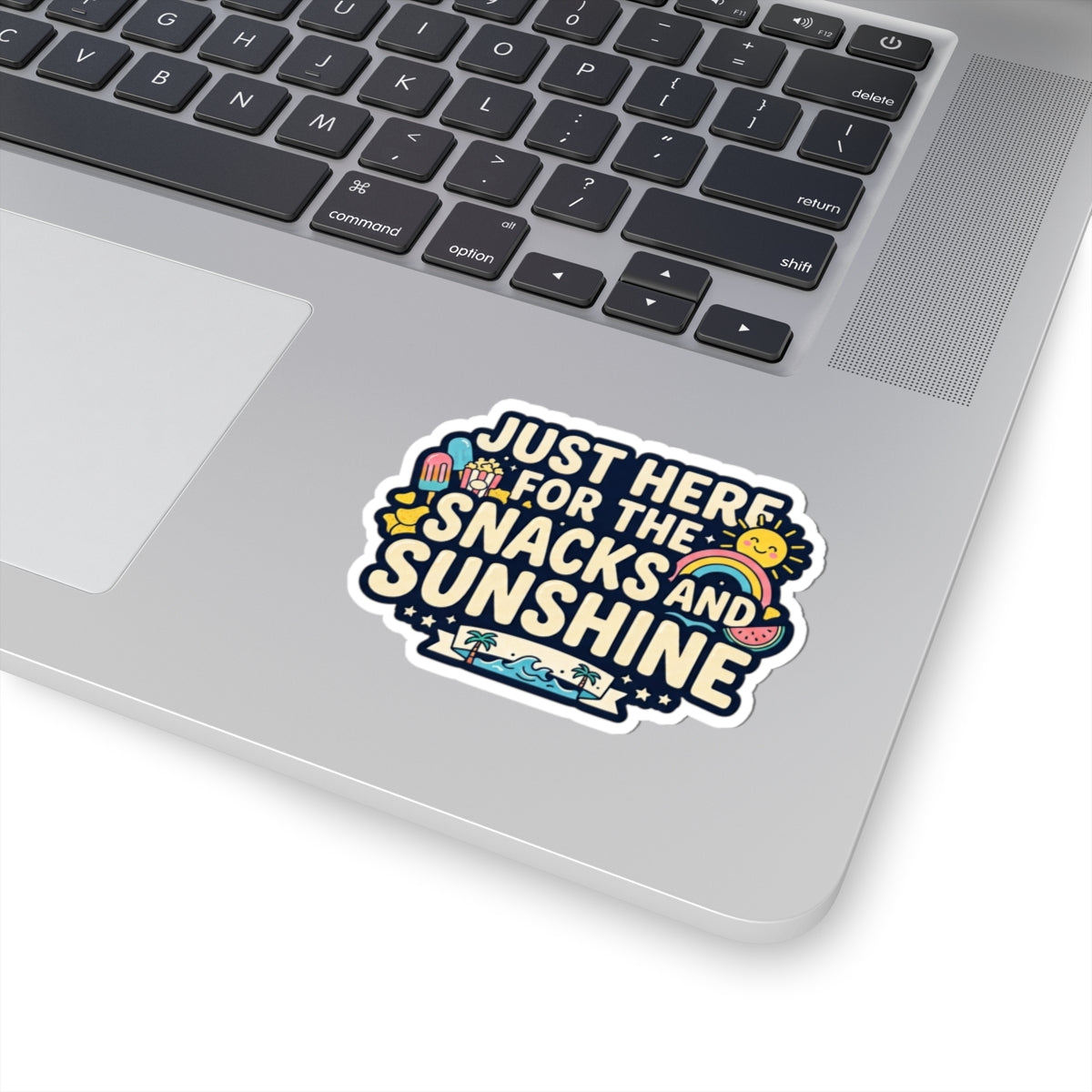 Snack & Sunshine Sticker — "Just Here for the Snacks and Sunshine" Kiss-Cut Vinyl Sticker