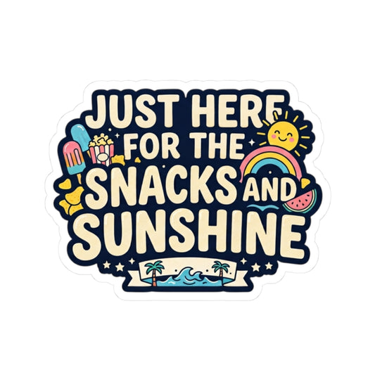 Snack & Sunshine Sticker — "Just Here for the Snacks and Sunshine" Kiss-Cut Vinyl Sticker